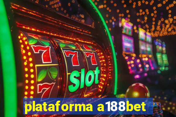 plataforma a188bet